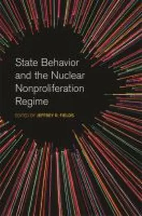 Fields | State Behavior and the Nuclear Nonproliferation Regime | Buch | 978-0-8203-5479-8 | www.sack.de