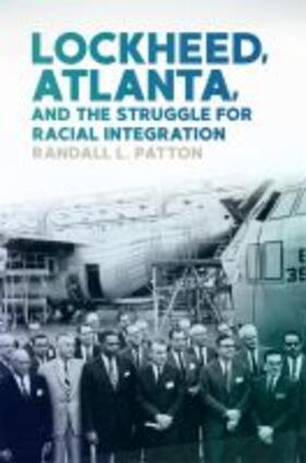 Patton | Lockheed, Atlanta, and the Struggle for Racial Integration | Buch | 978-0-8203-5514-6 | sack.de