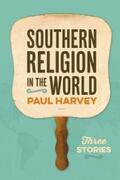 Harvey |  Southern Religion in the World | eBook | Sack Fachmedien