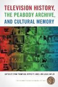 Thompson / Jones / Hatlen |  Television History, the Peabody Archive, and Cultural Memory | eBook | Sack Fachmedien