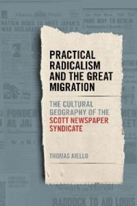 Aiello | Practical Radicalism and the Great Migration | E-Book | sack.de