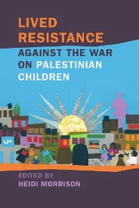 Morrison |  Lived Resistance against the War on Palestinian Children | eBook | Sack Fachmedien