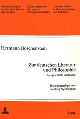 Boeschenstein |  Zur deutschen Literatur und Philosophie. Ausgewaehlte Aufsaetze Herausgegeben von Rodney Symington | Buch |  Sack Fachmedien