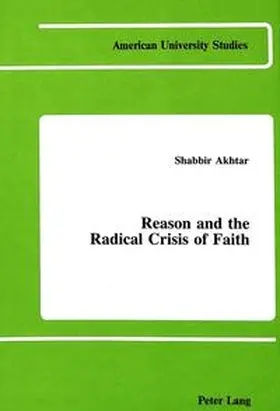Akhtar |  Reason and the Radical Crisis of Faith | Buch |  Sack Fachmedien
