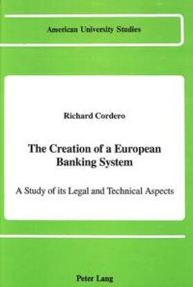 Cordero | The Creation of a European Banking System | Buch | 978-0-8204-1315-0 | sack.de