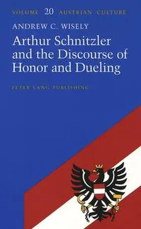 Wisely |  Arthur Schnitzler and the Discourse of Honor and Dueling | Buch |  Sack Fachmedien