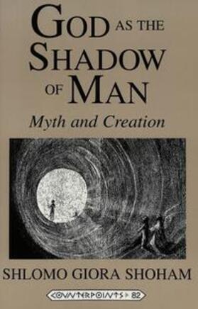 Shoham | Shoham, S: God as the Shadow of Man | Buch | 978-0-8204-4016-3 | sack.de