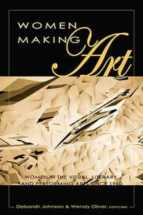 Oliver / Johnson |  Women Making Art | Buch |  Sack Fachmedien
