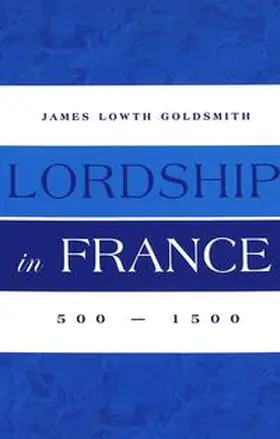 Goldsmith |  Lordship in France | Buch |  Sack Fachmedien
