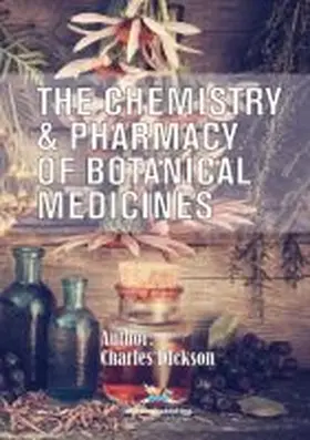 Dickson |  The Chemistry and Pharmacy of Botanical Medicines | Buch |  Sack Fachmedien
