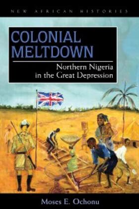Ochonu |  Colonial Meltdown | eBook | Sack Fachmedien