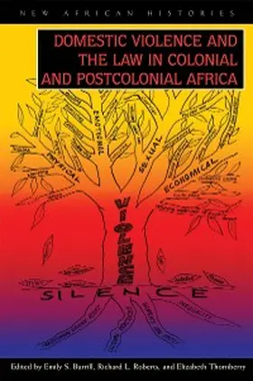 Burrill / Roberts / Thornberry |  Domestic Violence and the Law in Colonial and Postcolonial Africa | eBook | Sack Fachmedien