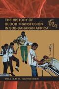 Schneider |  The History of Blood Transfusion in Sub-Saharan Africa | eBook | Sack Fachmedien