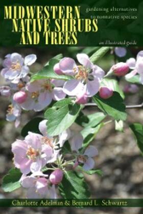 Adelman / Schwartz |  Midwestern Native Shrubs and Trees | eBook | Sack Fachmedien