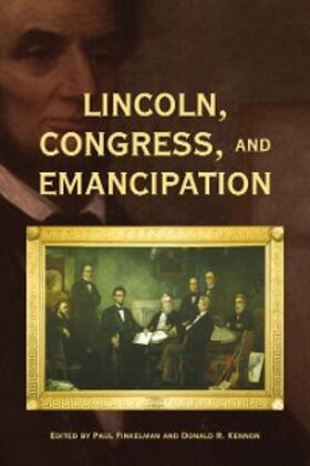 Finkelman / Kennon |  Lincoln, Congress, and Emancipation | eBook | Sack Fachmedien