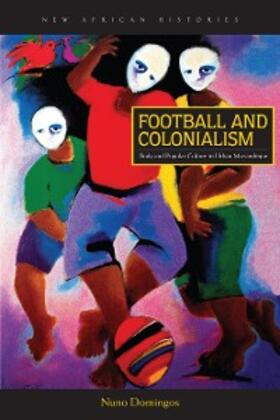 Domingos |  Football and Colonialism | eBook | Sack Fachmedien
