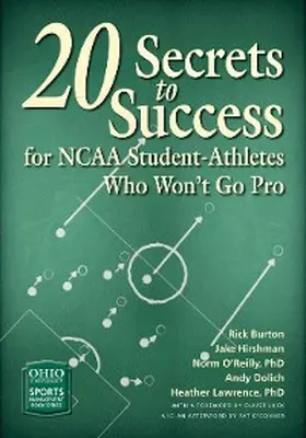 Burton / Hirshman / O'Reilly | 20 Secrets to Success for NCAA Student-Athletes Who Won't Go Pro | E-Book | www.sack.de