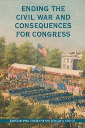 Finkelman / Kennon |  Ending the Civil War and Consequences for Congress | eBook | Sack Fachmedien