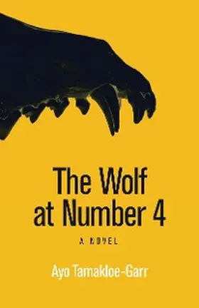 Tamakloe-Garr |  The Wolf at Number 4 | eBook | Sack Fachmedien