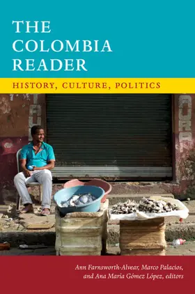 Farnsworth-Alvear / Palacios / Gómez López |  The Colombia Reader | eBook | Sack Fachmedien
