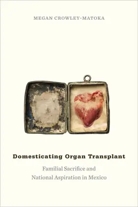 Crowley-Matoka |  Domesticating Organ Transplant | eBook | Sack Fachmedien
