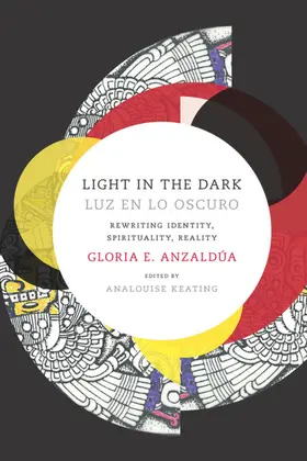 Anzaldua / Keating |  Light in the Dark/Luz en lo Oscuro | eBook | Sack Fachmedien