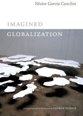 García Canclini / Nestor Garcia Canclini |  Imagined Globalization | eBook | Sack Fachmedien