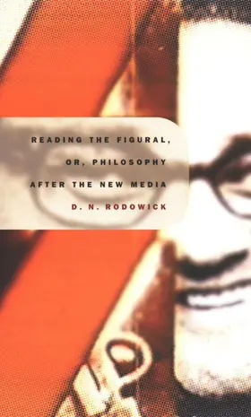 Rodowick / Fish / Jameson |  Reading the Figural, or, Philosophy after the New Media | eBook | Sack Fachmedien