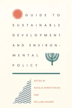 Ascher / Mirovitskaya |  Guide to Sustainable Development and Environmental Policy | eBook | Sack Fachmedien