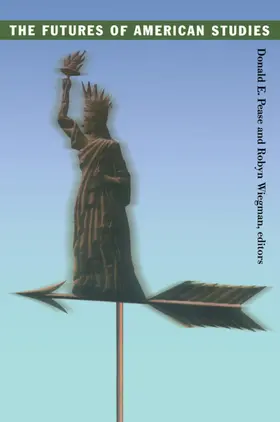 Wiegman / Pease |  The Futures of American Studies | eBook | Sack Fachmedien