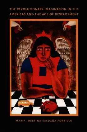 Saldaña-Portillo / Maria Josefina Saldana-Portillo / Mignolo |  The Revolutionary Imagination in the Americas and the Age of Development | eBook | Sack Fachmedien