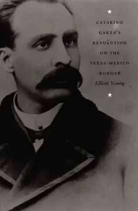 Young / Joseph / Rosenberg |  Catarino Garza's Revolution on the Texas-Mexico Border | eBook | Sack Fachmedien