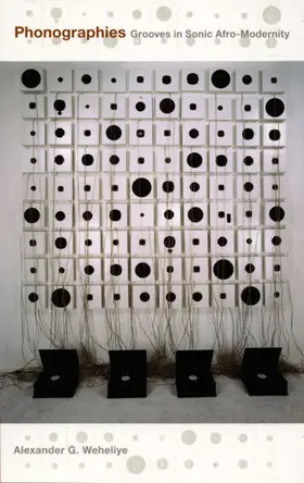 Weheliye / Alexander G. Weheliye | Phonographies | E-Book | www.sack.de