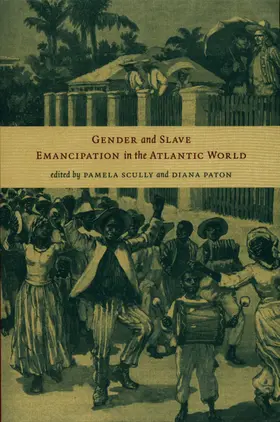 Scully / Paton |  Gender and Slave Emancipation in the Atlantic World | eBook | Sack Fachmedien