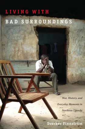 Finnström / Sverker Finnstrom / Whitehead |  Living with Bad Surroundings | eBook | Sack Fachmedien