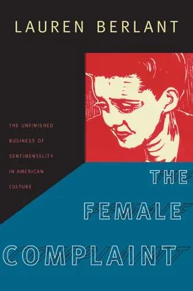 Berlant |  The Female Complaint | eBook | Sack Fachmedien