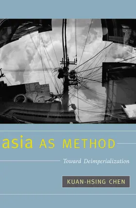 Chen |  Asia as Method | eBook | Sack Fachmedien