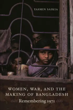 Saikia |  Women, War, and the Making of Bangladesh | eBook | Sack Fachmedien