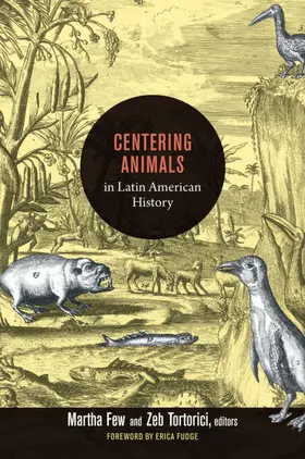 Few / Tortorici |  Centering Animals in Latin American History | eBook | Sack Fachmedien