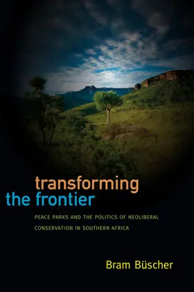 Büscher / Bram Buscher |  Transforming the Frontier | eBook | Sack Fachmedien