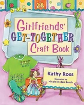 Ross |  Girlfriends' Get-Together Craft Book | eBook | Sack Fachmedien