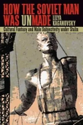 Kaganovsky |  How the Soviet Man Was Unmade | Buch |  Sack Fachmedien