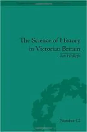 Hesketh |  The Science of History in Victorian Britain: Making the Past Speak | Buch |  Sack Fachmedien