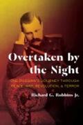 Robbins |  Overtaken by the Night: One Russian's Journey Through Peace, War, Revolution, and Terror | Buch |  Sack Fachmedien