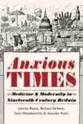 Bonea / Dickson / Shuttleworth |  Anxious Times: Medicine and Modernity in Nineteenth-Century Britain | Buch |  Sack Fachmedien