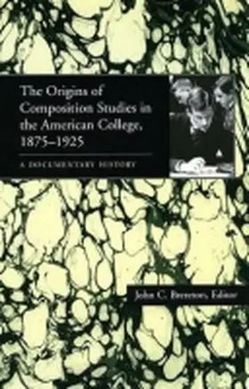 Brereton |  The Origins of Composition Studies in the American College, 1875-1925 | Buch |  Sack Fachmedien