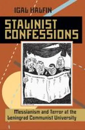 Halfin |  Stalinist Confessions | Buch |  Sack Fachmedien