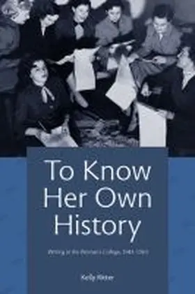  To Know Her Own History: Writing at the Woman's College, 1943-1963 | Buch |  Sack Fachmedien