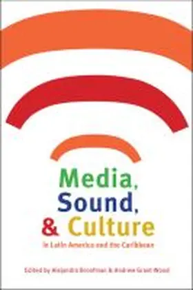 Bronfman / Wood |  Media, Sound, & Culture in Latin America and the Caribbean | Buch |  Sack Fachmedien
