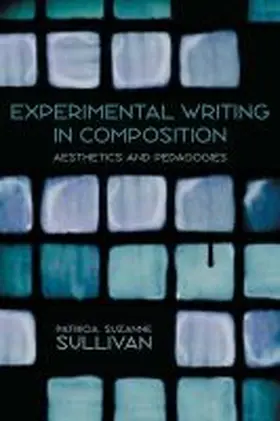 Sullivan |  Experimental Writing in Composition | Buch |  Sack Fachmedien